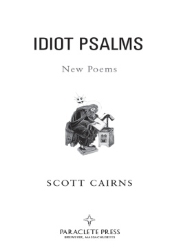 Scott Cairns - Idiot Psalms: New Poems