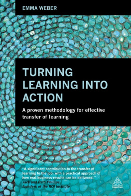 Emma Weber Turning Learning into Action: A Proven Methodology for Effective Transfer of Learning