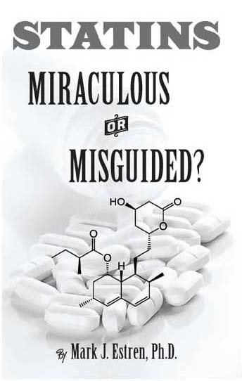 Statins Miraculous or Misquided Copyright 2013 Mark J Estren ISBN - photo 3