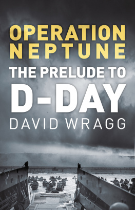 David Wragg Operation Neptune: The Prelude to D-Day