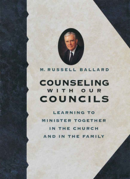 M. Russell Ballard - Counseling With Our Councils: Learning To Minister Together In The Church And In The Family