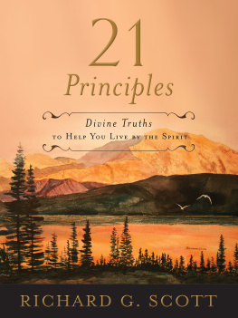 Richard G. Scott - 21 Principles: Divine Truths to Help You Live By the Spirit