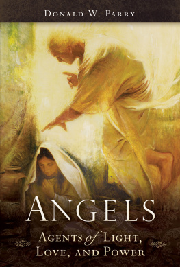 Donald W. Parry - Angels: Agents of Light, Love, and Power