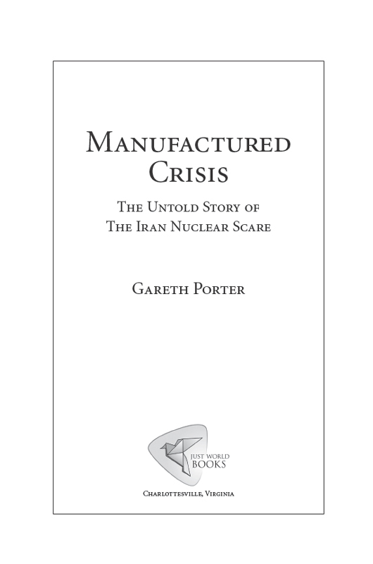 Manufactured Crisis The Untold Story of the Iran Nuclear Scare - image 10