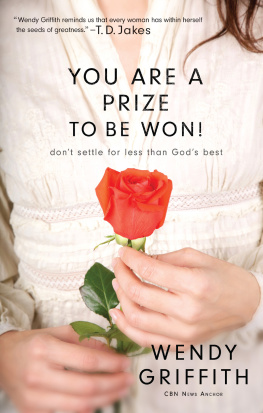 Wendy Griffith - You Are a Prize to be Won: Dont Settle for Less Than Gods Best