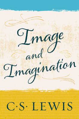 C. S. Lewis - Image and Imagination