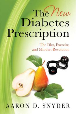 Aaron D. Snyder - The New Diabetes Prescription: The Diet, Exercise, and Mindset Revolution