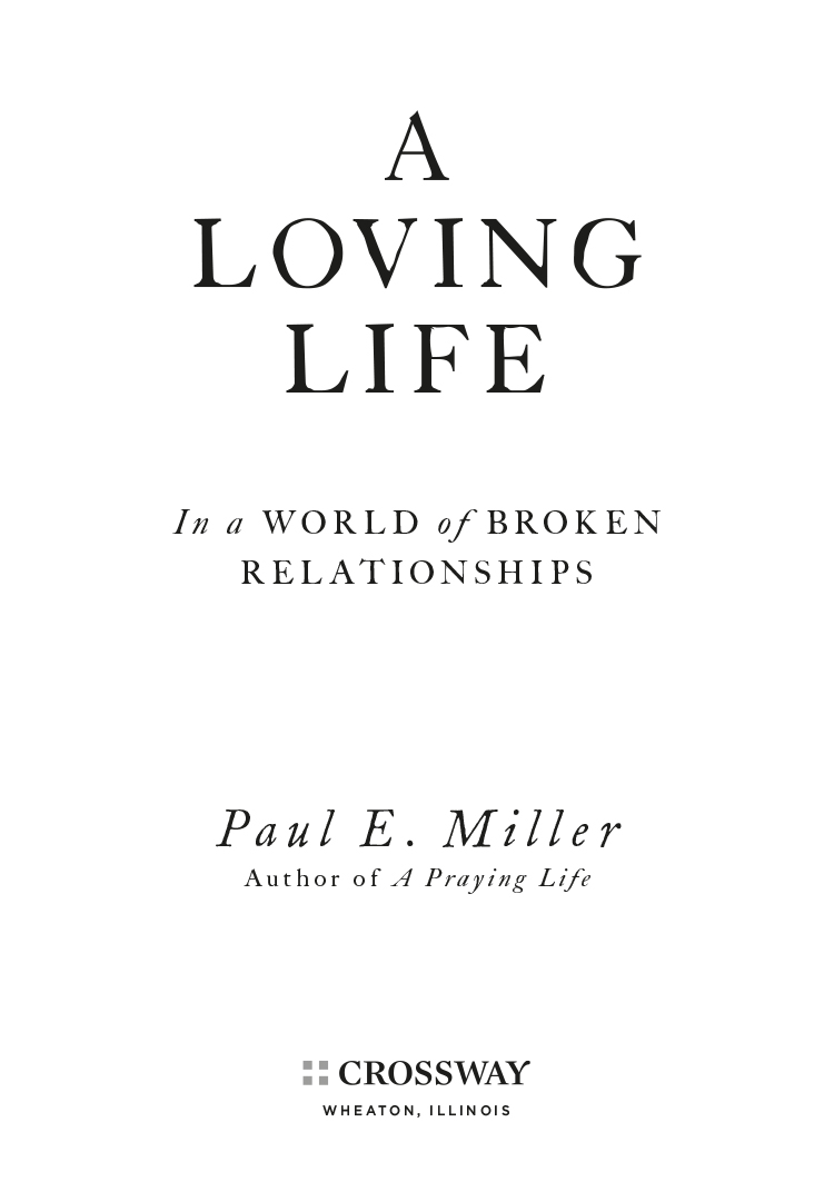 A Loving Life In a World of Broken Relationships Copyright 2014 by Paul E - photo 2