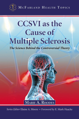 Marie A. Rhodes CCSVI as the Cause of Multiple Sclerosis: The Science Behind the Controversial Theory