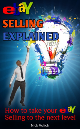 Nick Vulich - eBay Selling Explained How to take your eBay Sales to an all New Level