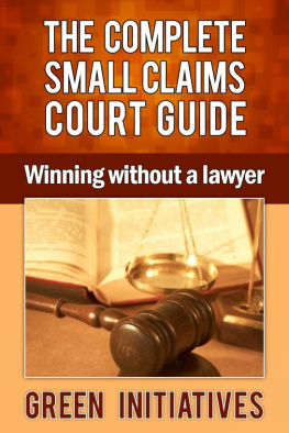 Green Initiatives The Complete Small Claims Court Guide: Winning Without a Lawyer