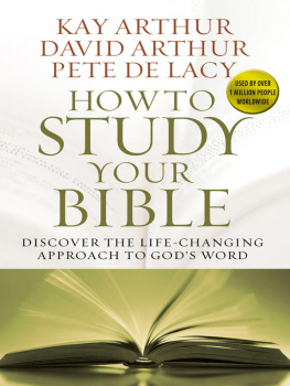 Kay Arthur - How to Study Your Bible: Discover the Life-Changing Approach to Gods Word