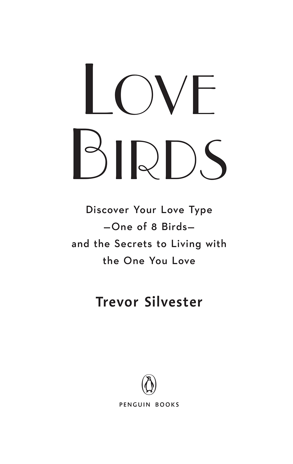 Lovebirds Discover Your Love TypeOne of 8 Birdsand the Secrets toLiving with the OneYou Love - image 2