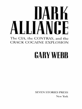 Gary Webb Dark Alliance : The CIA, the Contras, and the Crack Cocaine Explosion