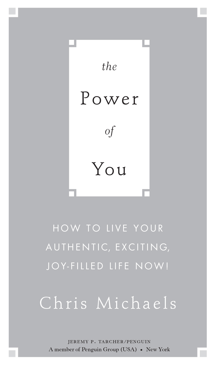 The Power of You How to Live Your Authentic Exciting Joy-Filled Life Now - image 2