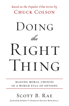 Scott Rae - Doing the Right Thing: Making Moral Choices in a World Full of Options