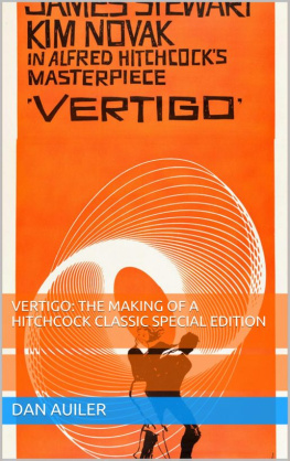 Dan Auiler - Vertigo: the Making of Hitchcock Classic Special Edition