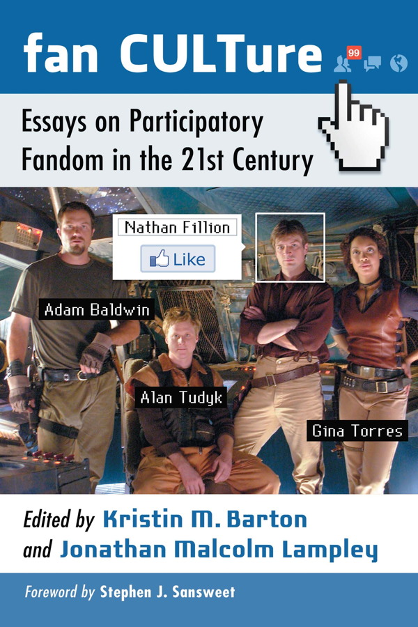 Fan CULTure Essays on Participatory Fandom in the 21st Century - image 1