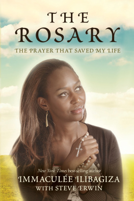 Immaculee Ilibagiza - The Rosary: The Prayer That Saved My Life