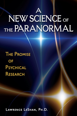 Lawrence LeShan - A New Science of the Paranormal: The Promise of Psychical Research