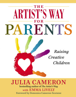 Julia Cameron - The Artists Way for Parents: Raising Creative Children