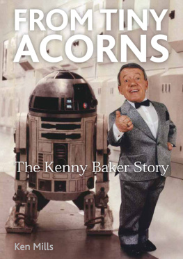 Ken Mills From Tiny Acorns: The Kenny Baker Story