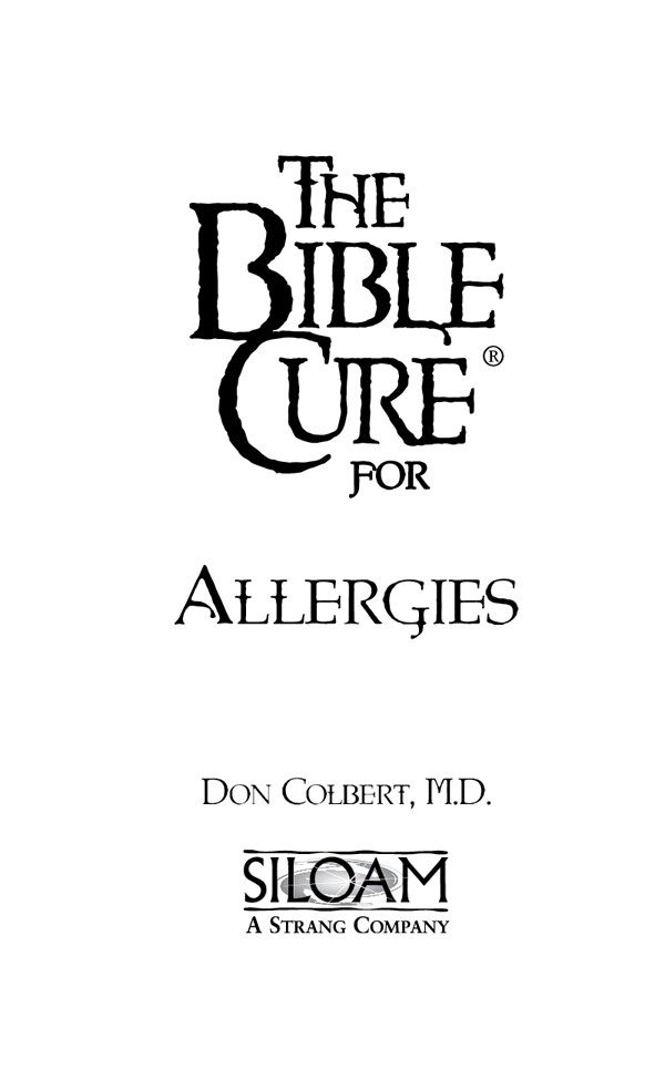 THE BIBLE CURE FOR ALLERGIES by Don Colbert MD Published by Siloam A Strang - photo 2