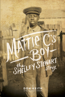 Don Keith - Mattie C.s Boy: The Shelley Stewart Story