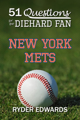 Ryder Edwards - 51 Questions for the Diehard Fan: New York Mets