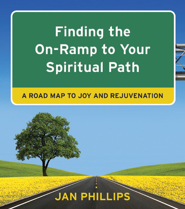 Finding the On-Ramp to Your Spiritual Path Finding the On-Ramp to Your - photo 1