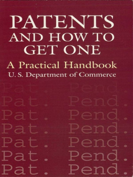 U.S. Department of Commerce - Patents and How to Get One: A Practical Handbook