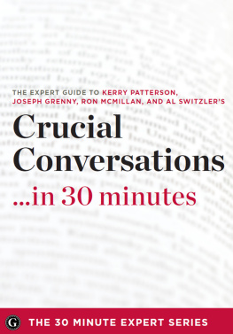 The 30 Minute Expert Series - Crucial Conversations ...in 30 Minutes: The Expert Guide to Kerry Pattersons Critically Acclaimed Book