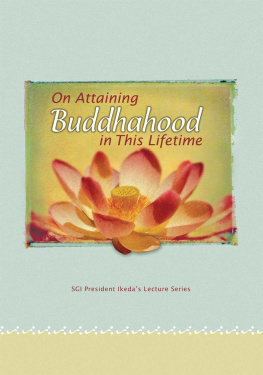 Daisaku Ikeda - On Attaining Buddhahood in This Lifetime: Commentaries on the Writings of Nichiren