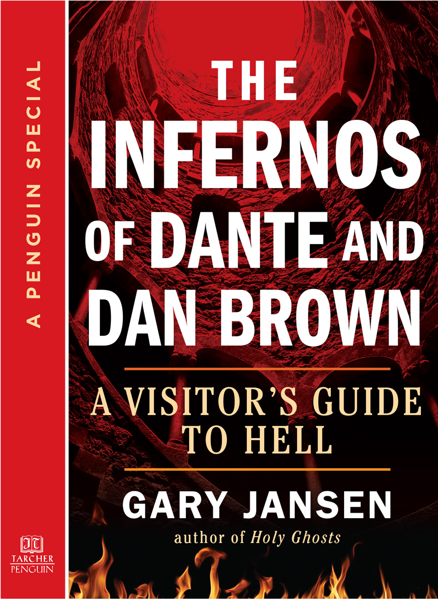 The Infernos of Dante and Dan Brown A Visitors Guide to Hell - image 1