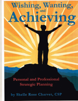 Shelle Rose Charvet - Wishing, Wanting, Achieving: Personal and Professional Strategic Planning