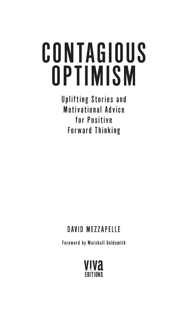 Table of Contents Praise for Contagious Optimism No matter how difficult - photo 2