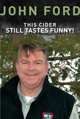 John Ford - This Cider Still Tastes Funny!: Further Adventures of a Game Warden in Maine