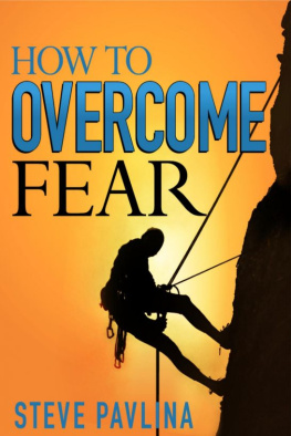 Steve Pavlina How to Overcome Fear