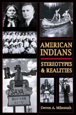 Devon A. Mihesuah - American Indians: Stereotypes & Realities