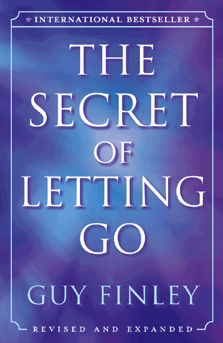 Best-selling letting go author Guy Finleys encouraging and accessible message - photo 1