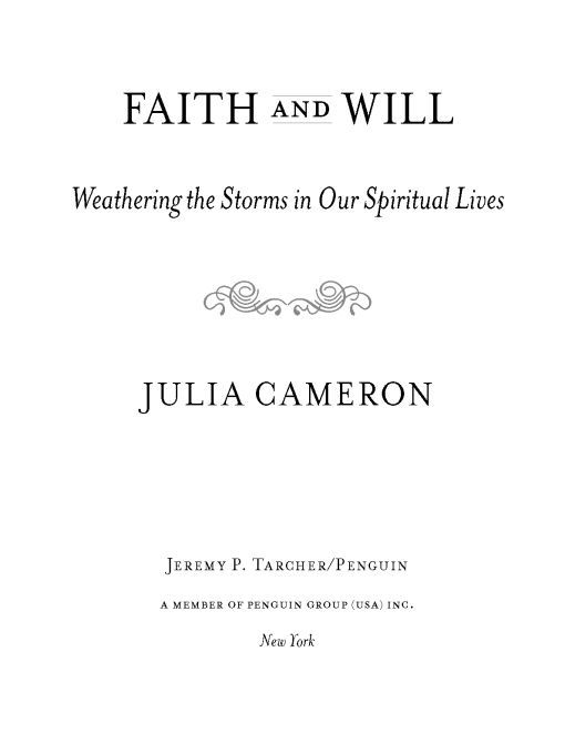 Table of Contents By Julia Cameron BOOKS IN THE ARTISTS WAY SERIES The - photo 1