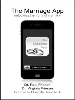 Paul Friesen - The Marriage App: Unlocking the Irony of Intimacy