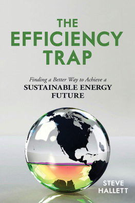 Steve Hallett - The Efficiency Trap: Finding a Better Way to Achieve a Sustainable Energy Future