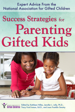 Kathleen Nilles - Success Strategies for Parenting Gifted Kids: Expert Advice From the National Association for Gifted Children