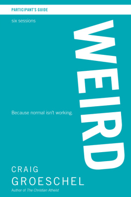 Craig Groeschel - WEIRD Participants Guide: Because Normal Isnt Working