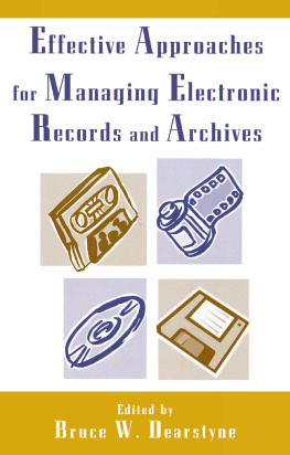 Bruce W. Dearstyne - Effective Approaches for Managing Electronic Records and Archives