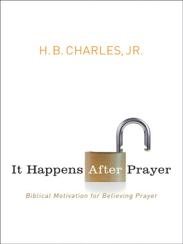 H.B. Charles - It Happens After Prayer: Biblical Motivation for Believing Prayer