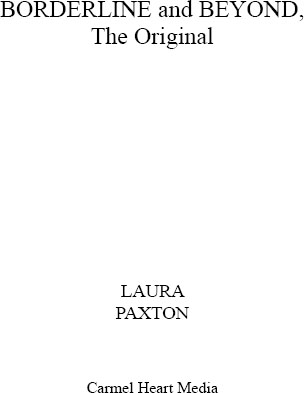 Borderline and Beyond The Original Ebook Edition c Laura Paxton June - photo 1