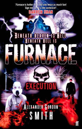 Alexander Gordon Smith Furnace 5: Execution