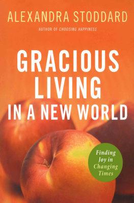Alexandra Stoddard - Gracious Living in a New World: Finding Joy in Changing Times